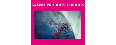 Gamme produits traduits (anglais, allemand, italien...)