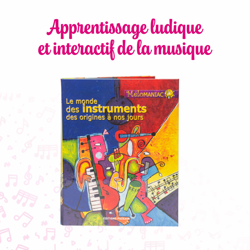 Le Monde des Instruments | Origines à nos Jours | Livre + 3 CD | Fuzeau