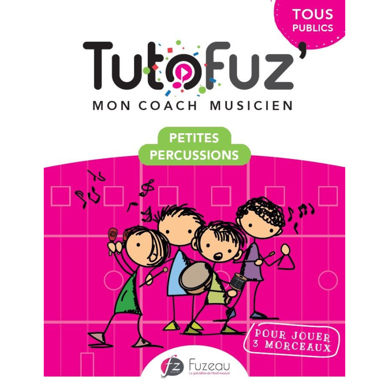 LIVRET TUTOFUZ MON COACH MUSICEN SUR LE THEME DES PETITES PERCUSSIONS