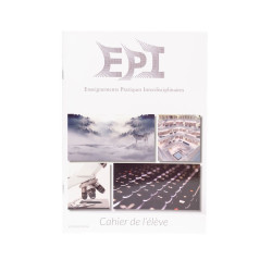 CAHIER DE L ELEVE POUR LES ENSEIGNEMENTS PRATIQUES INTERDISCIPLINAIRES - EPI